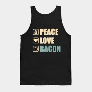 Peace Love Bacon - Funny Bacon Lovers Gift Tank Top